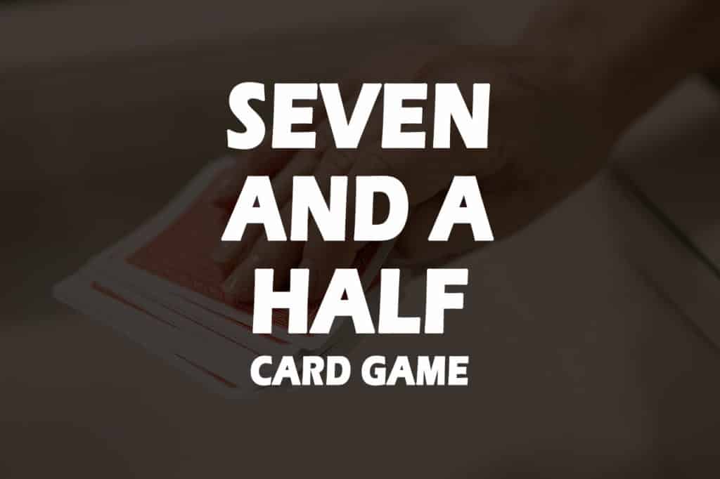 7 and a half card game