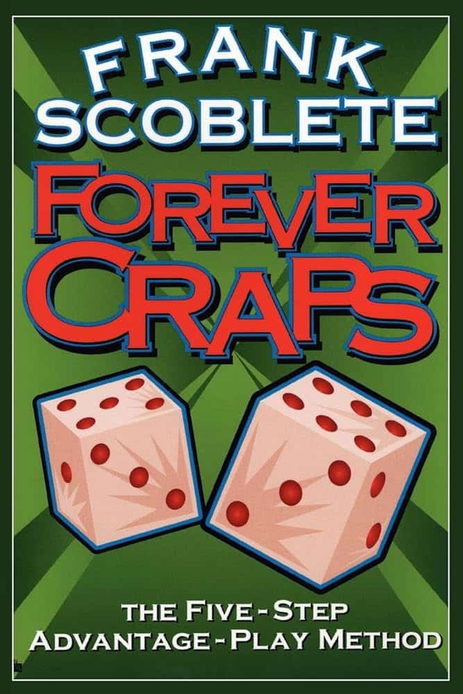 Forever Craps: The Five-Step Advantage Play Method by Frank Scoblete