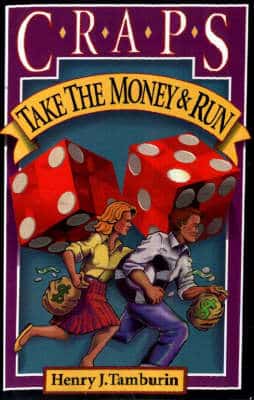 Craps: Take the Money and Run by Henry Tamburin